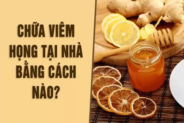 6 CÁCH ĐƠN GIẢN GIÚP GIẢM NHANH ĐAU RÁT HỌNG TẠI NHÀ VỚI THẢO DƯỢC